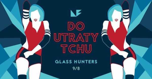 Do Utraty TCHU vol. 5 | Glass Hunters