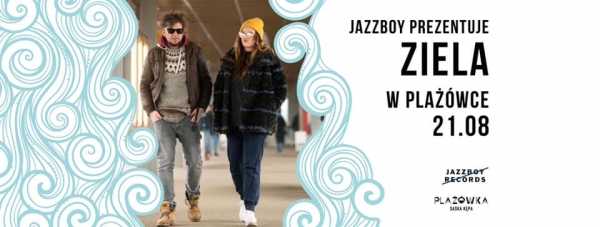 Jazzboy prezentuje: Ziela w Plażówce Saska
