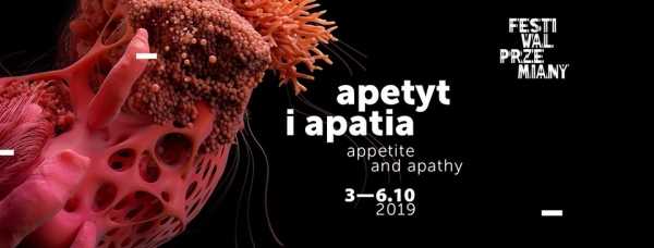 Apetyt i apatia | Festiwal Przemiany 2019