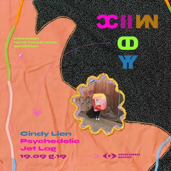 Cindy Lien - Psychedelic Jet Lag - wystawa / tkanina / sitodruk