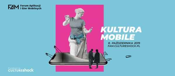 FAM – Forum Aplikacji i Gier Mobilnych:: Kultura Mobile