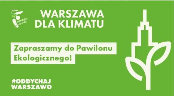 Pawilon Ekologiczny #WarszawaDlaKlimatu