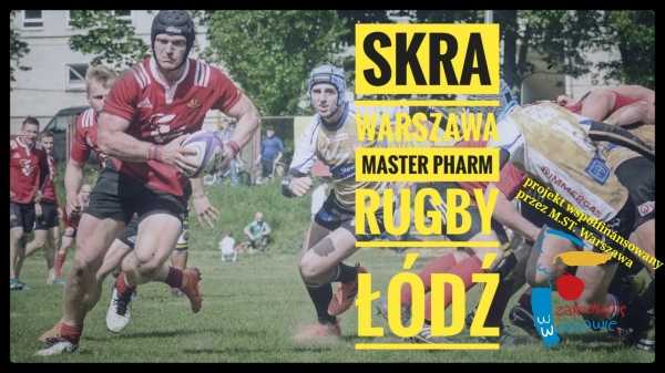 Mecz Rugby: SKRA Warszawa - Master Pharm Rugby Łódź