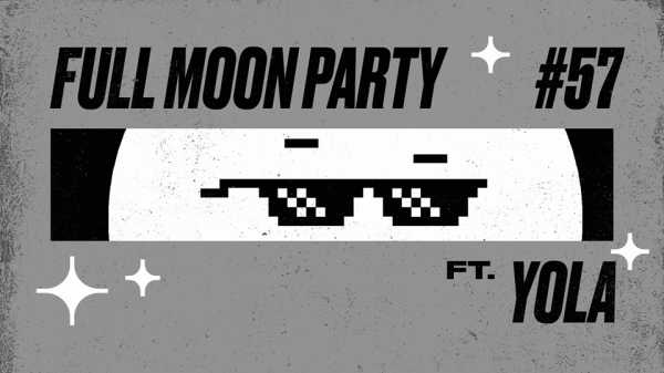 Full Moon Party #57 / Yola