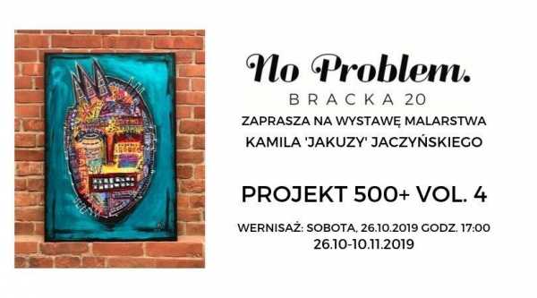 Projekt 500+ Vol. 4 - Wystawa malarstwa Kamila Jaczyńskiego