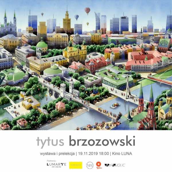 Wystawa i prelekcja Tytusa Brzozowskiego