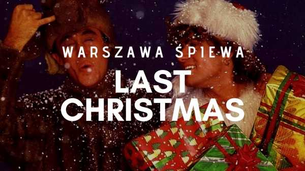 Warszawa śpiewa Last Christmas