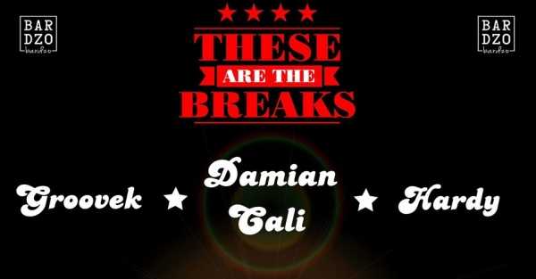 These are the Breaks | DJ's Groovek, Damian Cali, Hardy