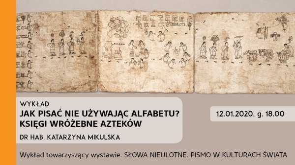 Jak pisać nie używając alfabetu? Księgi wróżebne Azteków