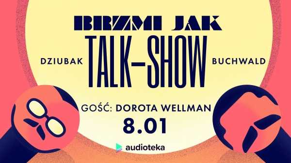 Brzmi jak Talk-Show | Dorota Wellman