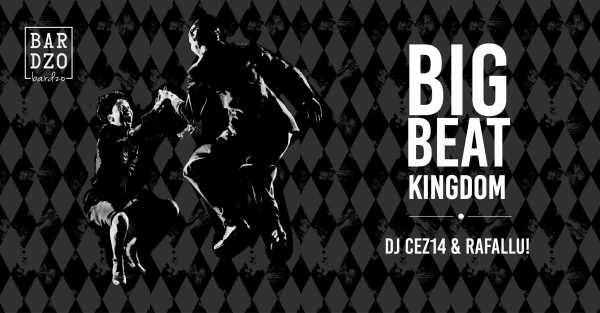 Big Beat Kingdom • DJ Cez14 & Rafallu