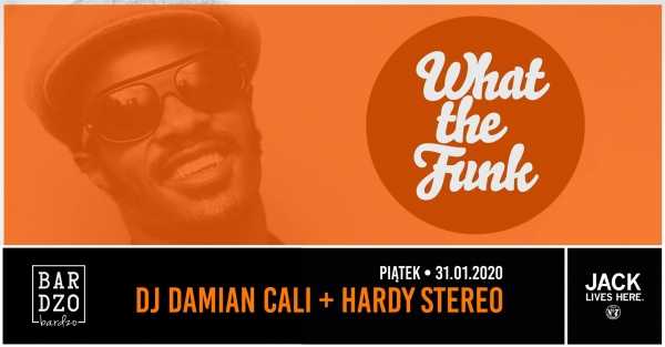 What the FUNK • DJ Damian Cali & Hardy Stereo