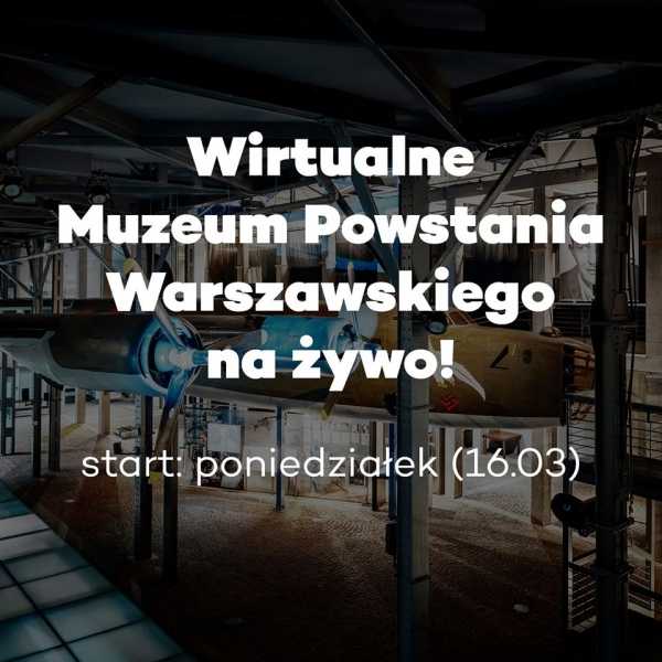 Muzeum Powstania Warszawskiego online - wirtualne zwiedzanie i wykłady