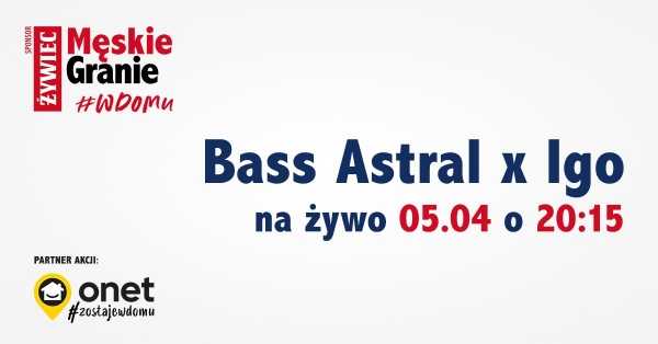 Męskie Granie #wdomu | Bass Astral x Igo - Oglądaj na Żywo