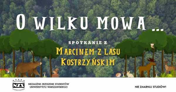 O wilku mowa... Spotkanie z Marcinem "z lasu" Kostrzyńskim