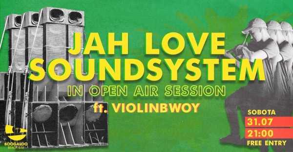 Jah Love Soundsystem in open air session ft. VIOLINBWOY