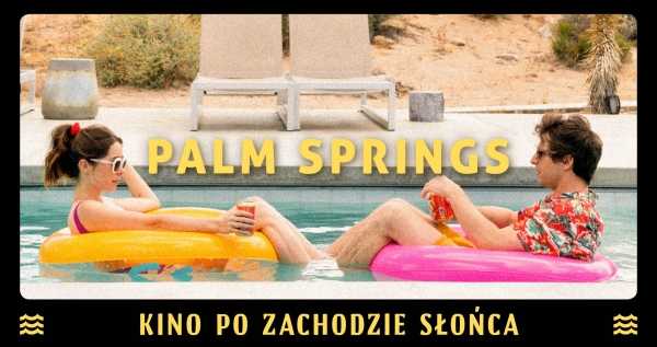 Kino po Zachodzie Słońca: "Palm Springs"