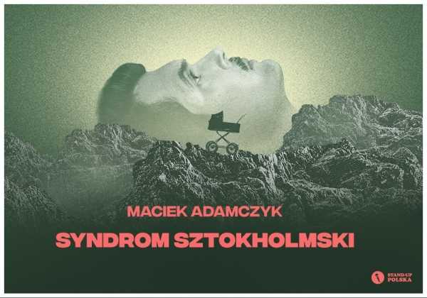 Stand-up Polska prezentuje: Maciek Adamczyk „Syndrom sztokholmski” na żywo na Placu Zabaw