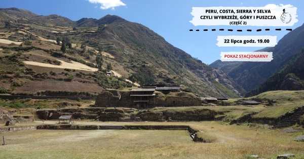 Peru, costa, sierra y selva czyli wybrzeże, góry i puszcza (część druga)