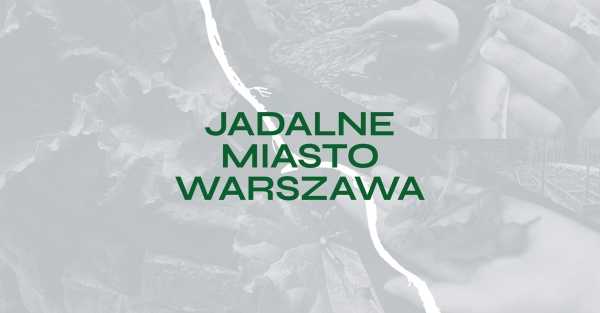 Jadalne miasto Warszawa — premierowy weekend
