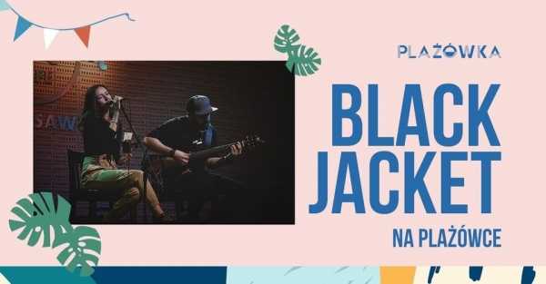 Black Jacket / Muzyka na żywo w Plażówce