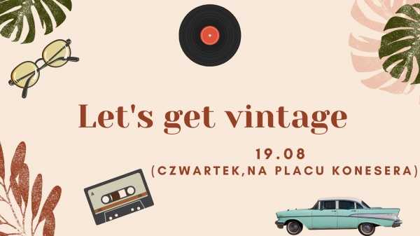 Let’s get Vintage! Retro Kiermasz i strefa kreatywna na Pradze