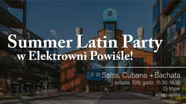Summer Latin Party w Elektrowni Powiśle