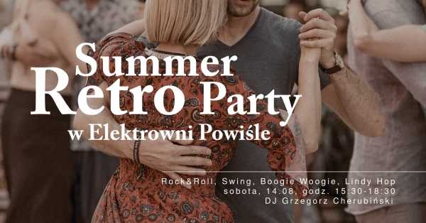 Summer RETRO Party w Elektrowni Powiśle