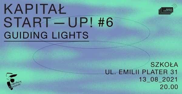 Kapitał Start Up! #6: Guiding Lights