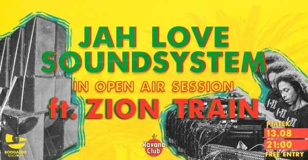 Jah Love Soundsystem in open air session ft. ZION TRAIN (Perch solo dubplate show)