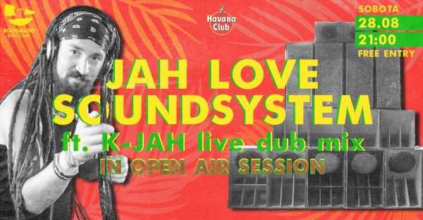 Jah Love Soundsystem in open air session ft. K-JAH (live dub mix)