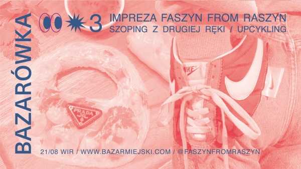 Faszyn from raszyn + Bazarówka
