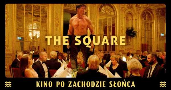 Kino po Zachodzie Słońca: "The Square"