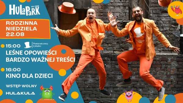 Teatr Pomarańczowy Cylinder | Rodzinne niedziele w Hulakula