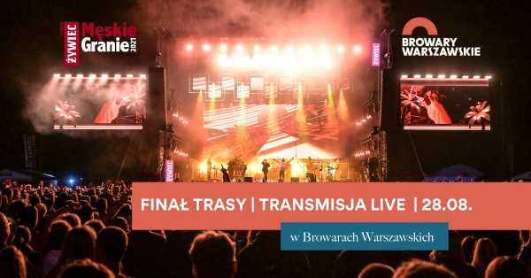 FINAŁ TRASY MĘSKIEGO GRANIA 2021 | LIVE STREAMING Z ŻYWCA