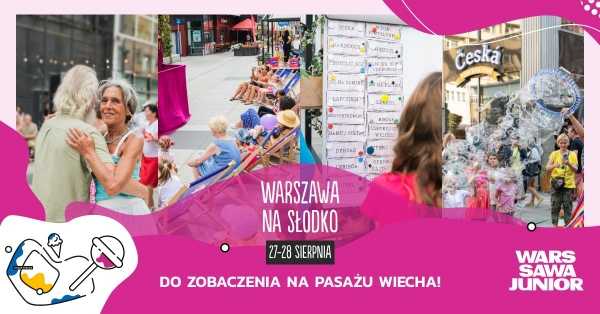 Pasaż Wiecha - Festiwal Miejski (Warszawa na słodko)