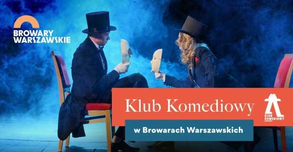 Klub Komediowy w Browarach Warszawskich | Rzeczy, których nie mówię mojemu terapeucie