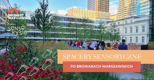 Spacer sensoryczny po Browarach Warszawskich