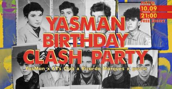 YasMan Birthday Clash Party | YasMan x 6T’s x Ricardo Marques x goście