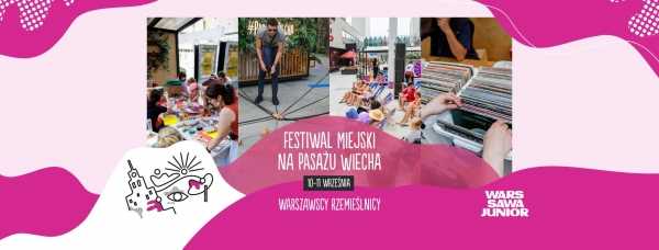 Pasaż Wiecha - Festiwal Miejski - Warszawscy Rzemieślnicy
