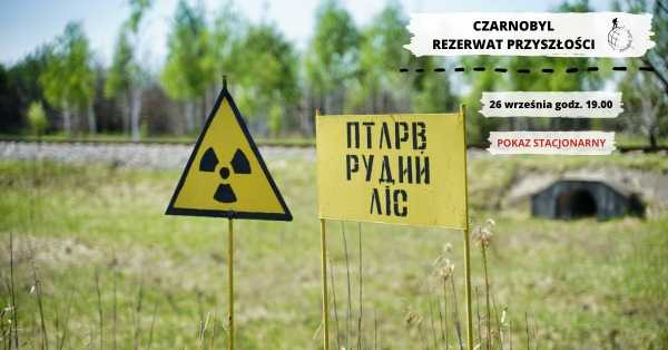Czarnobyl: rezerwat przyszłości