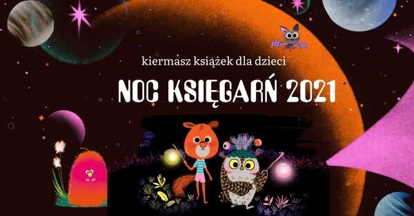 Noc Księgarń 2021. Kiermasz książek dla dzieci w Koneserze