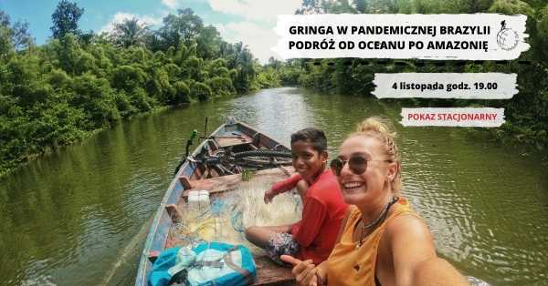 Gringa w pandemicznej Brazylii - podróż od oceanu po Amazonię