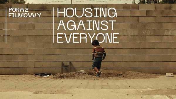 Pokaz filmowy: Housing Against Everyone