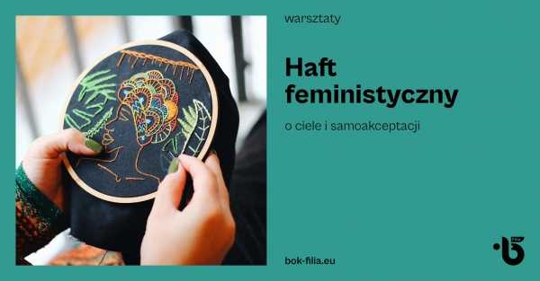Haft feministyczny - o ciele i samoakceptacji