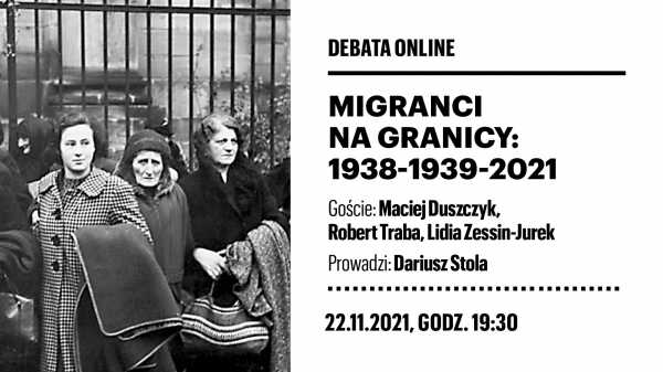 Debata | Migranci na granicy: 1938-1939-2021