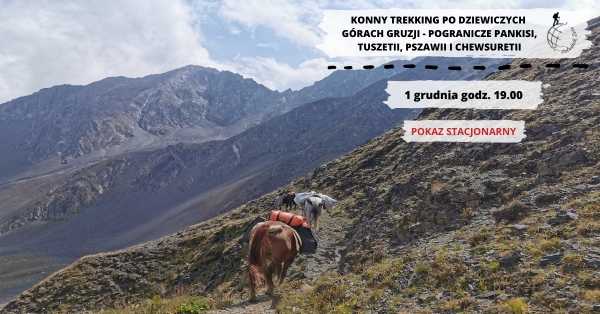 Konny trekking po dziewiczych górach Gruzji - pogranicze Pankisi, Tuszetii, Pszawii i Chewsuretii
