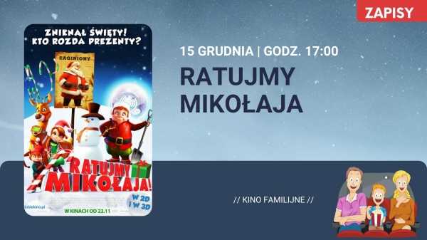 Kino za Rogiem: Ratujmy Mikołaja! / kino familijne