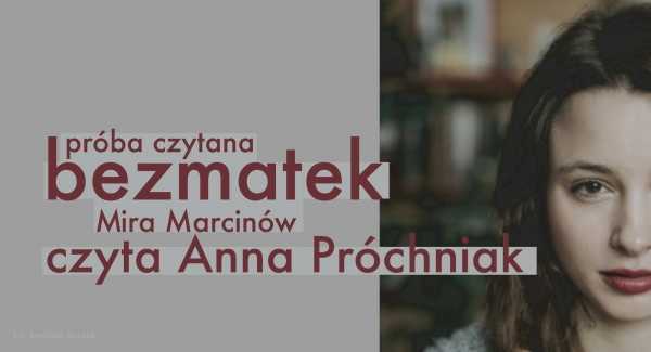 BEZMATEK w Big Book Cafe. Anna Próchniak interpretuje tekst Miry Marcinów