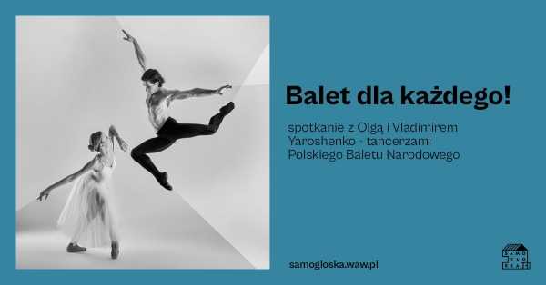 Balet dla każdego! Spotkanie dla dzieci z tancerzami Polskiego Baletu Narodowego